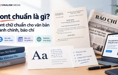 Font chuẩn là gì? Font chữ chuẩn cho văn bản hành chính, báo chí